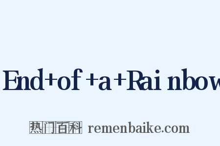 End of a Rainbow是什么意思的图片